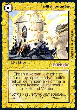 Kiadás: Alappakli, 3. kiadás, Alappakli, 4. kiadás, Hőskorszak
Gyakoriság: nem gyakori