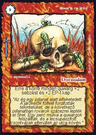 Kiadás: Hőskorszak
Gyakoriság: gyakori