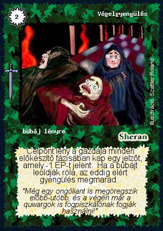 Kiadás: Hőskorszak
Gyakoriság: gyakori