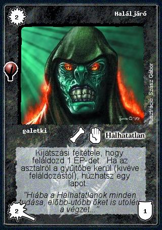 Kiadás: Alappakli, 5. kiadás (Ősök városa), Alappakli, 6. kiadás (Ősök Városa), Alappakli, 7. kiadás (Ősök Városa)
Gyakoriság: gyakori