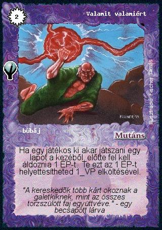 Kiadás: Alappakli, 5. kiadás (Ősök városa)
Gyakoriság: nem gyakori