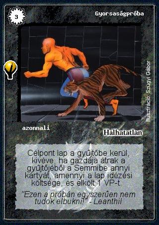 Kiadás: Alappakli, 5. kiadás (Ősök városa), Alappakli, 6. kiadás (Ősök Városa), Alappakli, 7. kiadás (Ősök Városa)
Gyakoriság: ritka