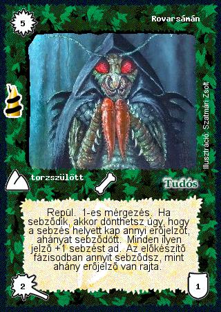 Kiadás: Rúvel hegy, Alappakli, 6. kiadás (Ősök Városa), Alappakli, 7. kiadás (Ősök Városa)
Gyakoriság: ritka