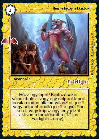 Kiadás: Sárkánymágia, Alappakli, 8. kiadás, Alappakli, 9. kiadás (Végzetúr)
Gyakoriság: gyakori